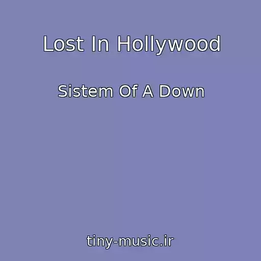 کاور آهنگ Lost In Hollywood از Sistem Of A Down