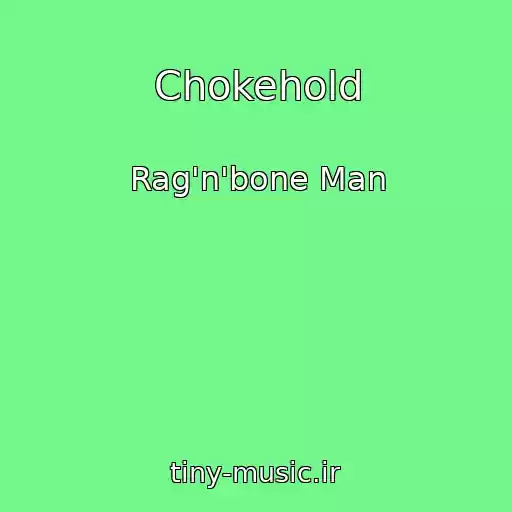 کاور آهنگ Chokehold از Rag'n'bone Man