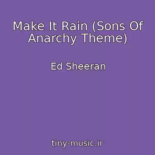 کاور آهنگ Make It Rain (Sons Of Anarchy Theme) از Ed Sheeran
