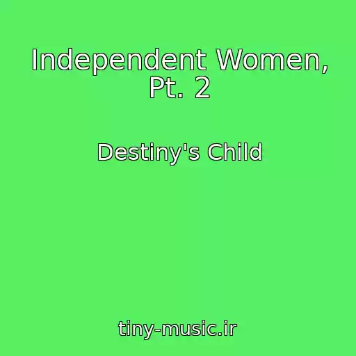 کاور آهنگ Independent Women, Pt. 2 از Destiny's Child