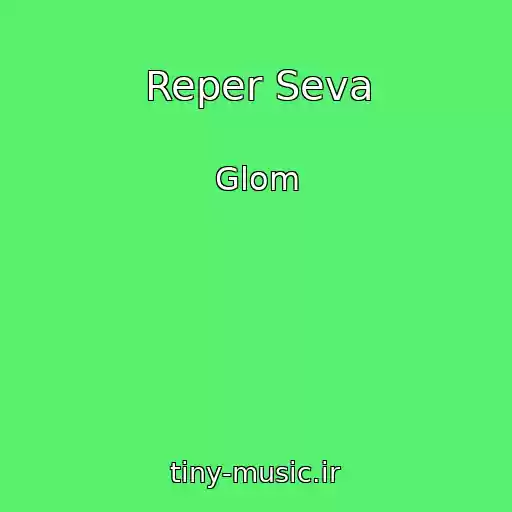 کاور آهنگ Reper Seva از Glom