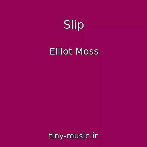 کاور آهنگ Slip از Elliot Moss