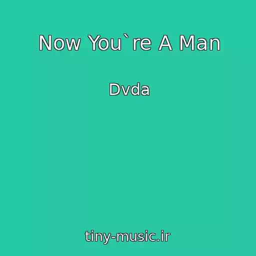 کاور آهنگ Now You`re A Man از Dvda