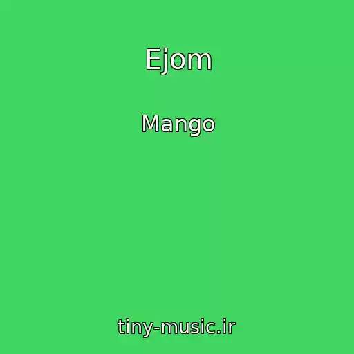 کاور آهنگ Ejom از Mango