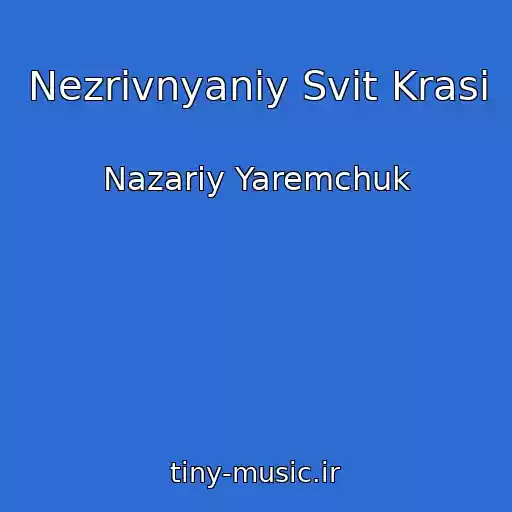 کاور آهنگ Nezrіvnyaniy Svіt Krasi از Nazarіy Yaremchuk