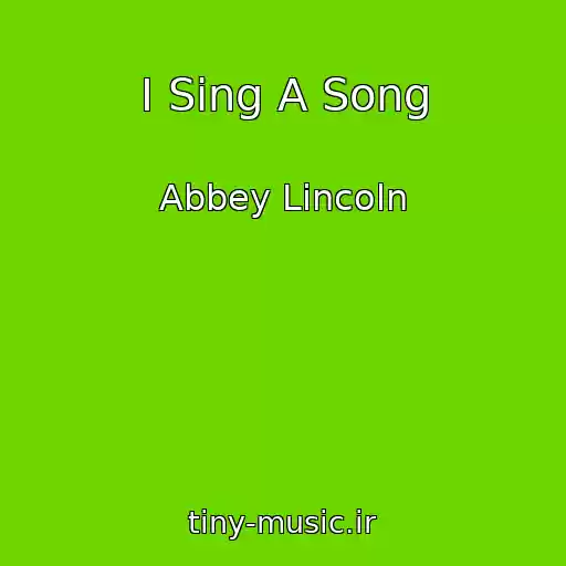 کاور آهنگ I Sing A Song از Abbey Lincoln