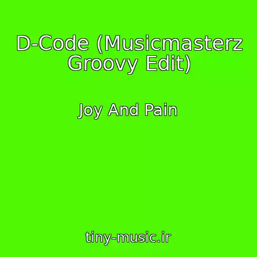کاور آهنگ D-Code (Musicmasterz Groovy Edit) از Joy And Pain