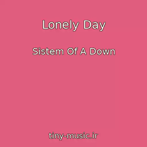 کاور آهنگ Lonely Day از Sistem Of A Down