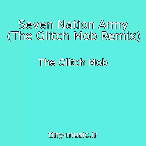 کاور آهنگ Seven Nation Army (The Glitch Mob Remix) از The Glitch Mob