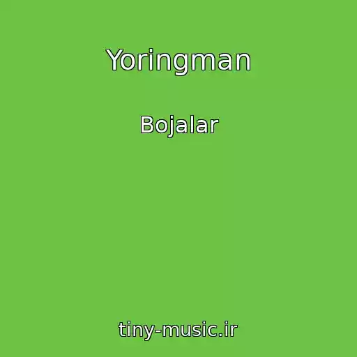 کاور آهنگ Yoringman از Bojalar