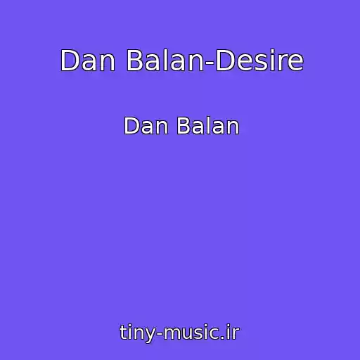کاور آهنگ Dan Balan-Desire از Dan Balan