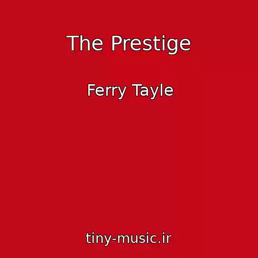 کاور آهنگ The Prestige از Ferry Tayle