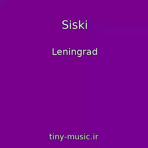 کاور آهنگ Siski از Leningrad