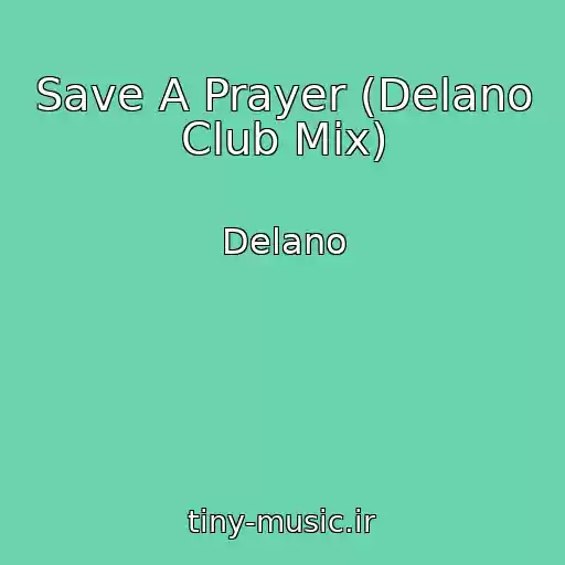 کاور آهنگ Save A Prayer (Delano Club Mix) از Delano