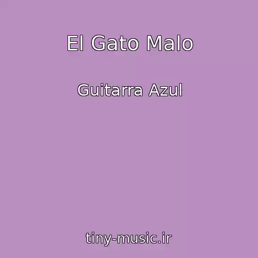 کاور آهنگ El Gato Malo از Guitarra Azul