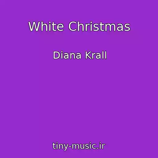 کاور آهنگ White Christmas از Diana Krall