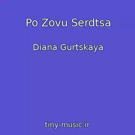 کاور آهنگ Po Zovu Serdtsa از Diana Gurtskaya