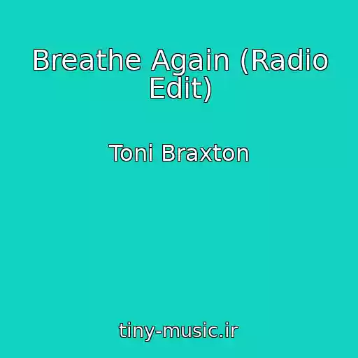 کاور آهنگ Breathe Again (Radio Edit) از Toni Braxton