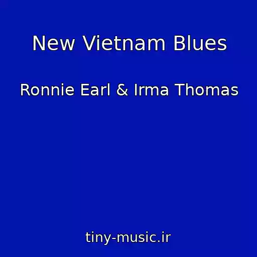 کاور آهنگ New Vietnam Blues از Ronnie Earl & Irma Thomas