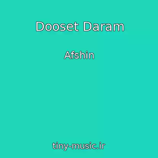 کاور آهنگ Dooset Daram از Afshin