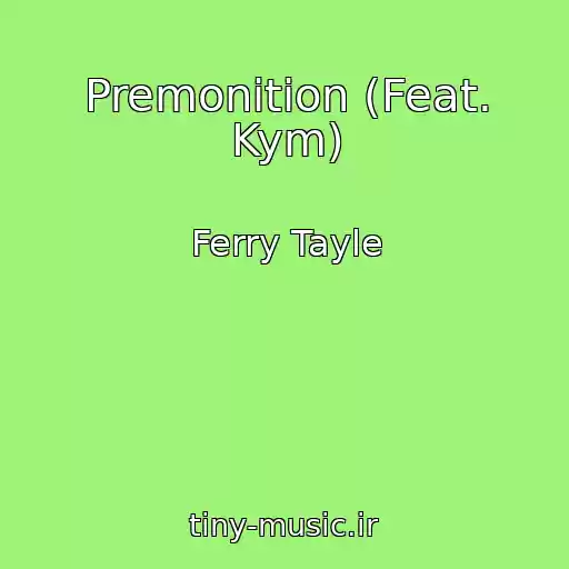 کاور آهنگ Premonition (Feat. Kym) از Ferry Tayle