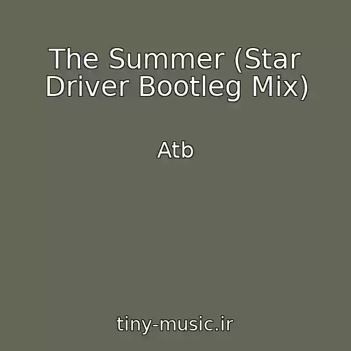کاور آهنگ The Summer (Star Driver Bootleg Mix) از Atb
