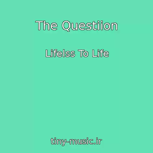 کاور آهنگ The Questiion از Lifelss To Life