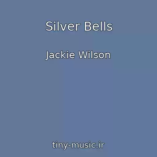 کاور آهنگ Silver Bells از Jackie Wilson