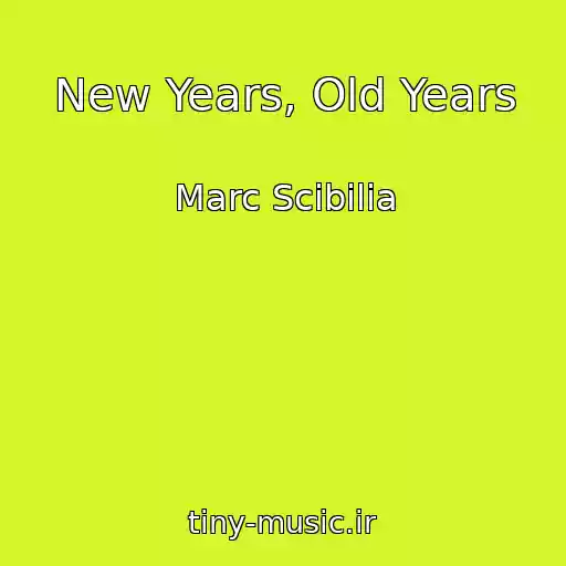 کاور آهنگ New Years, Old Years از Marc Scibilia