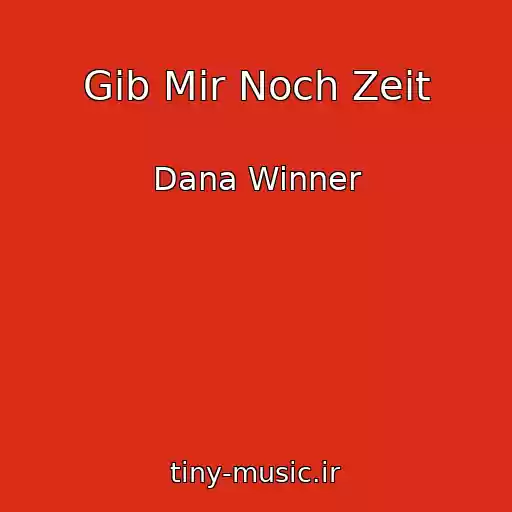 کاور آهنگ Gib Mir Noch Zeit از Dana Winner