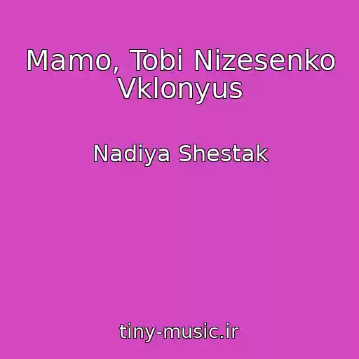 کاور آهنگ Mamo, Tobі Nizesenko Vklonyus از Nadіya Shestak