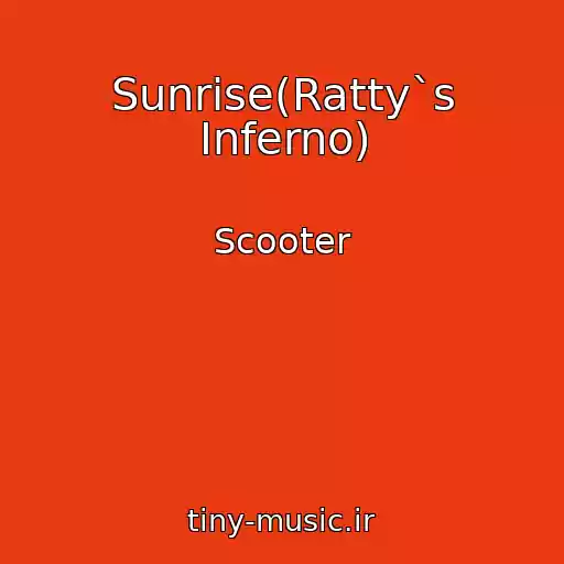 کاور آهنگ Sunrise(Ratty`s Inferno) از Scooter