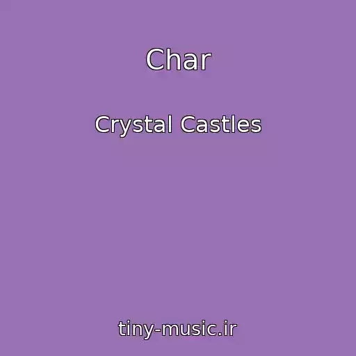 کاور آهنگ Char از Crystal Castles