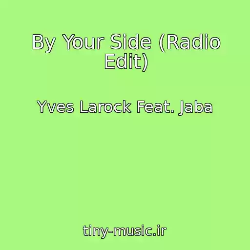 کاور آهنگ By Your Side (Radio Edit) از Yves Larock Feat. Jaba