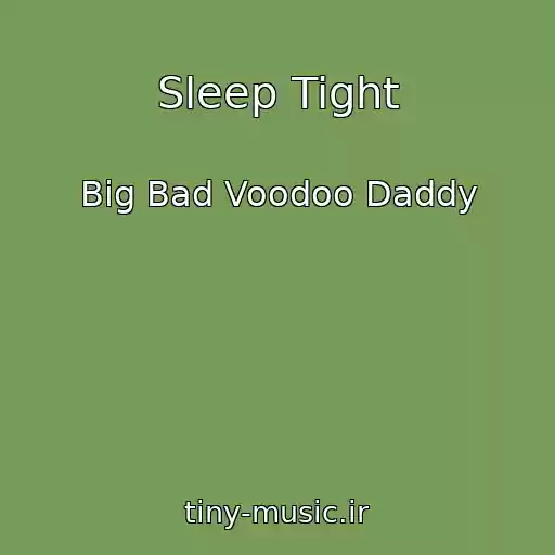 کاور آهنگ Sleep Tight از Big Bad Voodoo Daddy