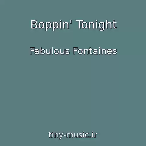 کاور آهنگ Boppin' Tonight از Fabulous Fontaines