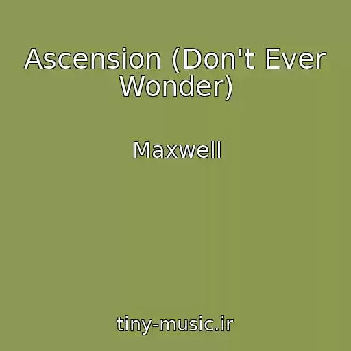 کاور آهنگ Ascension (Don't Ever Wonder) از Maxwell