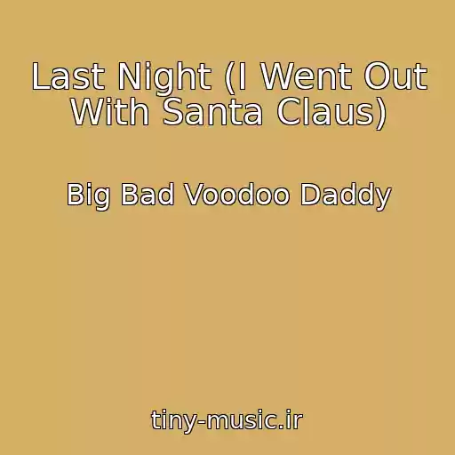 کاور آهنگ Last Night (I Went Out With Santa Claus) از Big Bad Voodoo Daddy