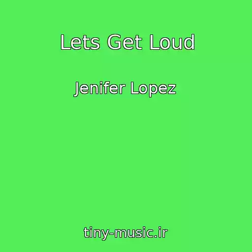 کاور آهنگ Lets Get Loud از Jenifer Lopez