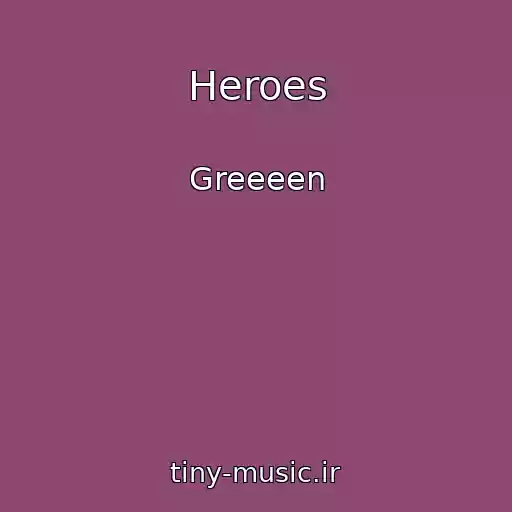 کاور آهنگ Heroes از Greeeen