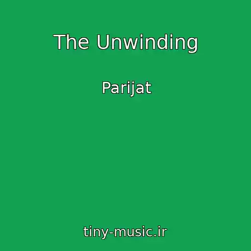 کاور آهنگ The Unwinding از Parijat