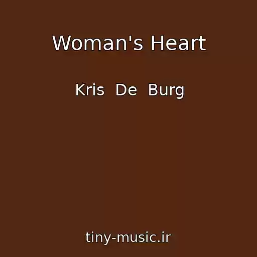 کاور آهنگ Woman's Heart از Kris  De  Burg
