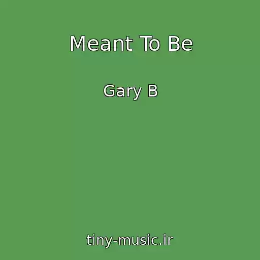 کاور آهنگ Meant To Be از Gary B