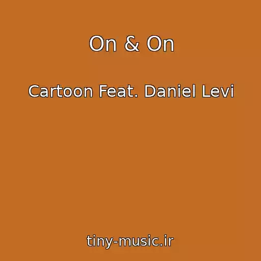 کاور آهنگ On & On از Cartoon Feat. Daniel Levi