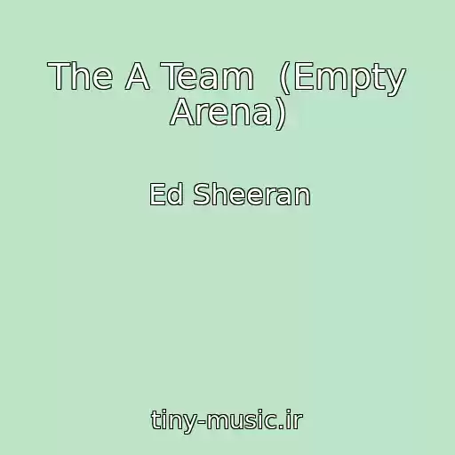 کاور آهنگ The A Team  (Empty Arena) از Ed Sheeran