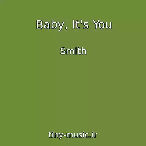 کاور آهنگ Baby, It's You از Smith