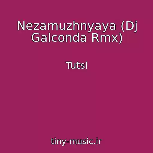 کاور آهنگ Nezamuzhnyaya (Dj Galconda Rmx) از Tutsi