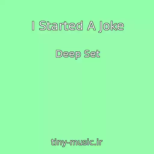 کاور آهنگ I Started A Joke از Deep Set