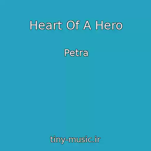 کاور آهنگ Heart Of A Hero از Petra