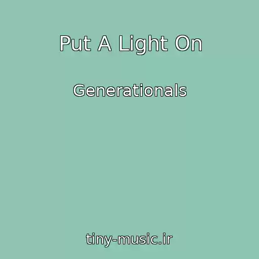 کاور آهنگ Put A Light On از Generationals